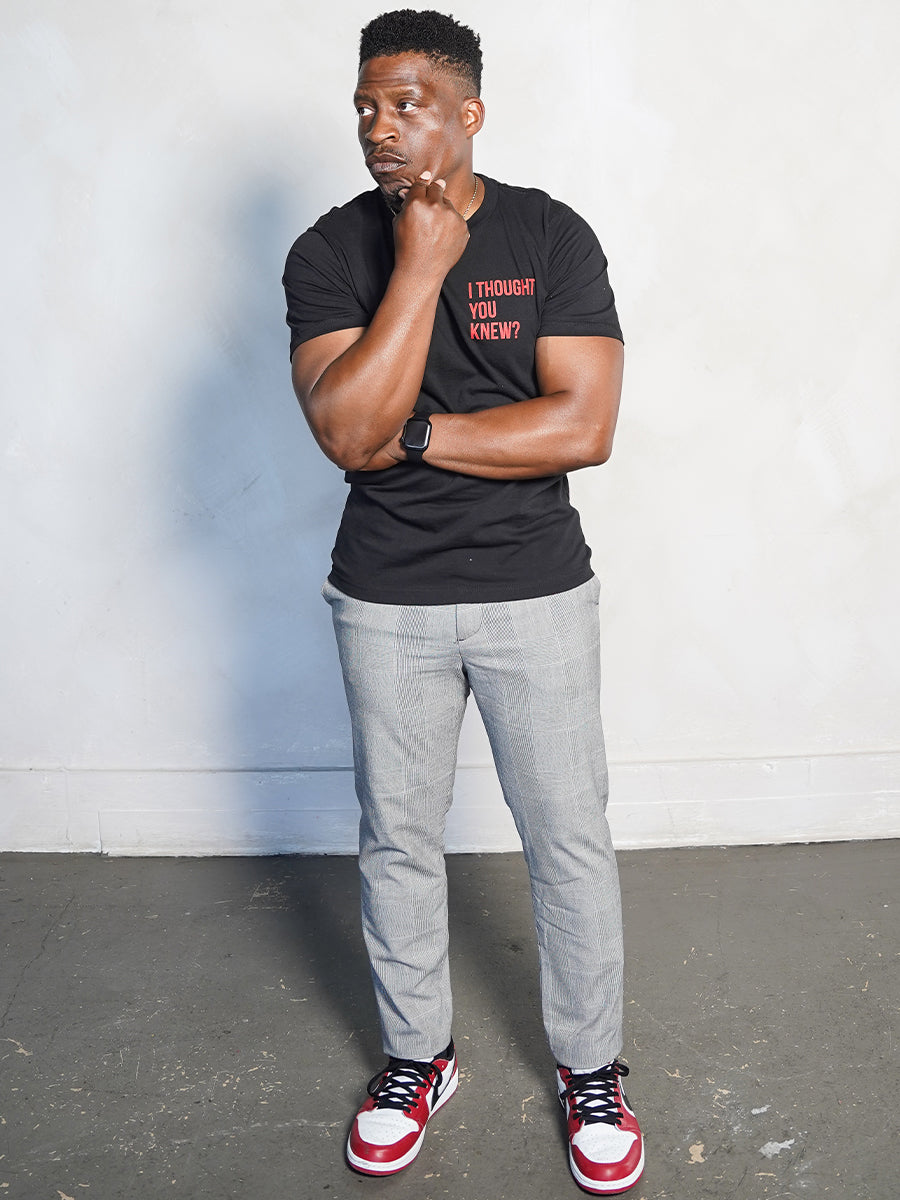 I Thought You Knew? Black Tee